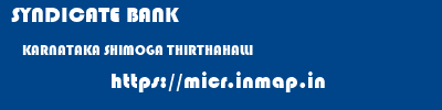 SYNDICATE BANK  KARNATAKA SHIMOGA THIRTHAHALLI   micr code